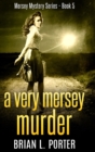 Image for A Very Mersey Murder : Large Print Hardcover Edition