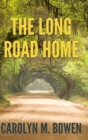 Image for The Long Road Home : Large Print Hardcover Edition