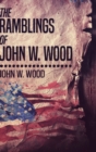 Image for The Ramblings Of John W. Wood : Large Print Hardcover Edition