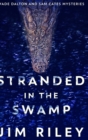 Image for Stranded in the Swamp : Large Print Hardcover Edition