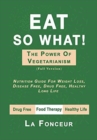 Image for Eat So What! The Power of Vegetarianism