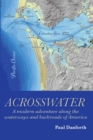Image for Acrosswater : A modern adventure along the waterways and backroads of America