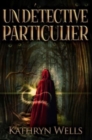 Image for Un Detective Particulier : Edition Reliee Premium