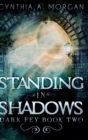 Image for Standing In Shadows : Large Print Hardcover Edition