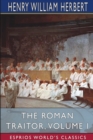 Image for The Roman Traitor, Volume I (Esprios Classics)