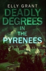 Image for Deadly Degrees In The Pyrenees