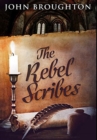 Image for The Rebel Scribes : Premium Hardcover Edition