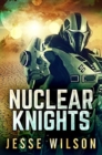 Image for Nuclear Knights : Premium Hardcover Edition