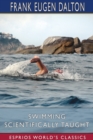 Image for Swimming Scientifically Taught (Esprios Classics) : With Louis c. Dalton