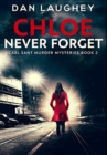 Image for Chloe - Never Forget : Premium Hardcover Edition