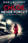 Image for Chloe - Never Forget : Premium Hardcover Edition