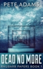Image for Dead No More (Rhubarb Papers Book 1)
