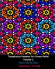 Image for Tessellation Patterns For Stress-Relief Volume 3 : Adult Coloring Book