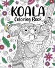 Image for Koala Coloring Book : Coloring Books for Adults, Gifts for Koala Lovers, Floral Mandala Coloring Page