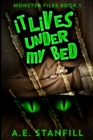 Image for It Lives Under My Bed : Large Print Edition