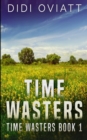 Image for Time Wasters #1 (Time Wasters Book 1)