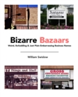 Image for Bizarre Bazaars : Weird, Befuddling &amp; Just Plain Embarrassing Business Names