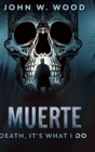 Image for Muerte - Death, It&#39;s What I Do : Large Print Hardcover Edition