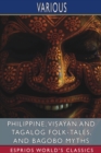 Image for Philippine, Visayan and Tagalog Folk-Tales, and Bagobo Myths (Esprios Classics)