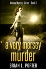 Image for A Very Mersey Murder : Clear Print Edition