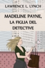 Image for Madeline Payne, la Figlia del Detective