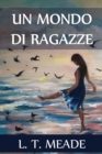 Image for Un Mondo di Ragazze : A World of Girls, Italian edition