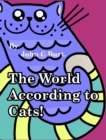 Image for The World According To Cats.