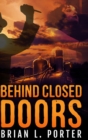 Image for Behind Closed Doors : Large Print Hardcover Edition
