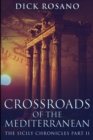 Image for Crossroads Of The Mediterranean (The Sicily Chronicles Book 2)