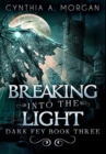 Image for Breaking Into The Light : Premium Large Print Hardcover Edition