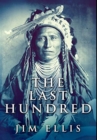 Image for The Last Hundred : Premium Large Print Hardcover Edition