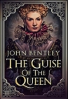 Image for The Guise of the Queen : Premium Large Print Hardcover Edition
