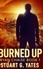Image for Burned Up : Clear Print Hardcover Edition