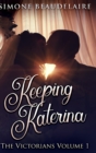 Image for Keeping Katerina : Large Print Hardcover Edition