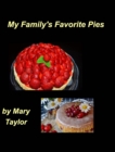 Image for My Family&#39;s Favorite Pies : Pies Bake Apple Easy Sweet Strawberry Fruits