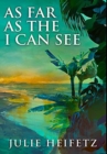 Image for As Far As The I Can See : Premium Hardcover Edition