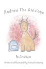 Image for Andrew The Antelope Is Anxious