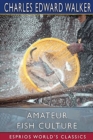 Image for Amateur Fish Culture (Esprios Classics)