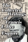 Image for The Collected Writings of Francis E. Dec Esquire