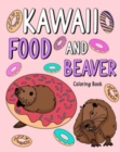 Image for Kawaii Food and Beaver Coloring Book