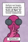 Image for Before we begin, make sure to SILENCE your vibrator