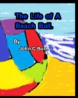 Image for The Life of A Beach Ball.