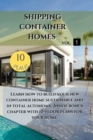 Image for Shipping Container Homes : Learn how to build your new container home sustainable. Inside bonus chapter: Learn how to build your new container home sustainable. Inside bonus chapter
