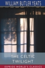 Image for The Celtic Twilight (Esprios Classics)