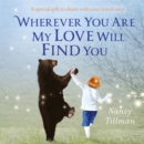 Image for Wherever you are my love will find you