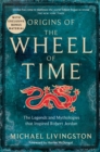 Image for Origins of The wheel of time  : the legends and mythologies that inspired Robert Jordan