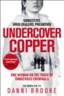Image for Undercover copper  : one woman on the track of dangerous criminals