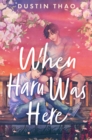 Image for When Haru Was Here : A Magical and Heartbreaking Queer YA Romance