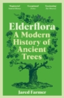 Image for Elderflora  : a modern history of ancient trees