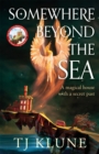 Image for Somewhere Beyond the Sea : The hugely-anticipated sequel to The House in the Cerulean Sea, a heartwarming and life-affirming delight